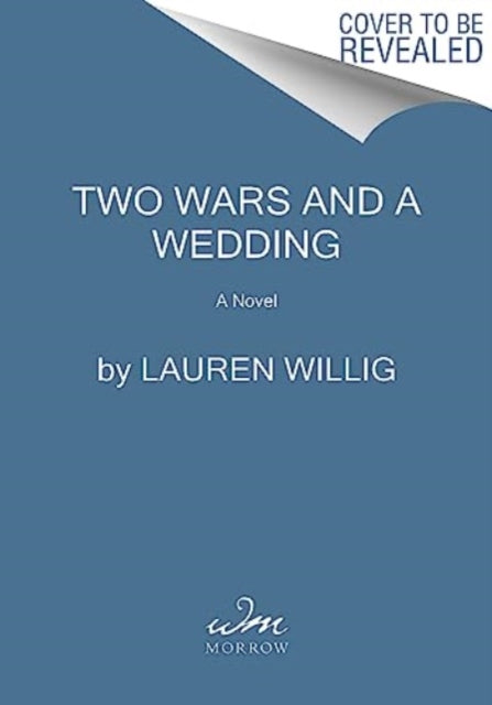 Book cover of: Two Wars and a Wedding. By: Lauren Willig