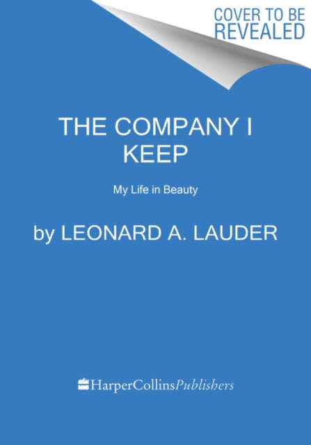 Book cover of: Company I Keep. By: Leonard A. Lauder