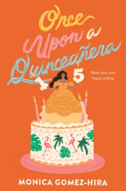 Book cover of: Once Upon a Quinceanera. By: Monica Gomez-Hira