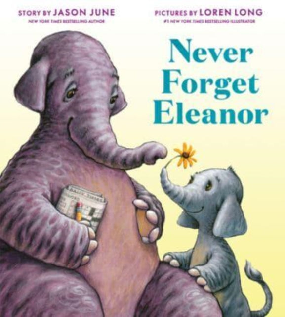 Book cover of: Never Forget Eleanor. By: Jason June