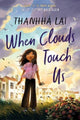 Book cover of: When Clouds Touch Us. By: Thanhha Lai