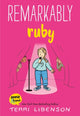 Book cover of: Remarkably Ruby. By: Terri Libenson