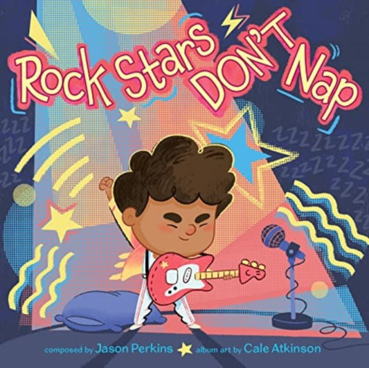 Book cover of: Rock Stars Don’t Nap. By: Jason Perkins