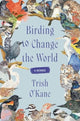 Book cover of: Birding to Change the World