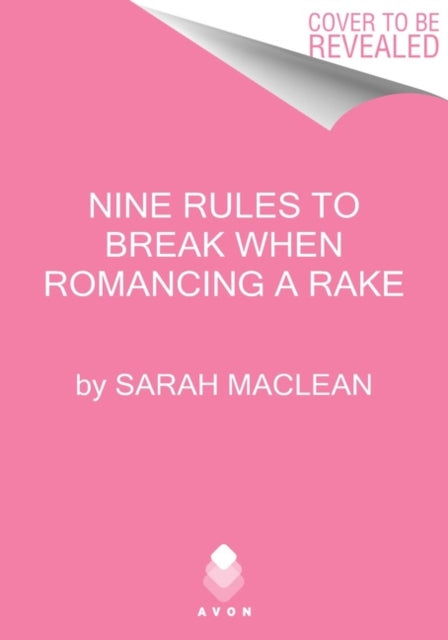 Book cover of: Nine Rules to Break When Romancing a Rake. By: Sarah MacLean