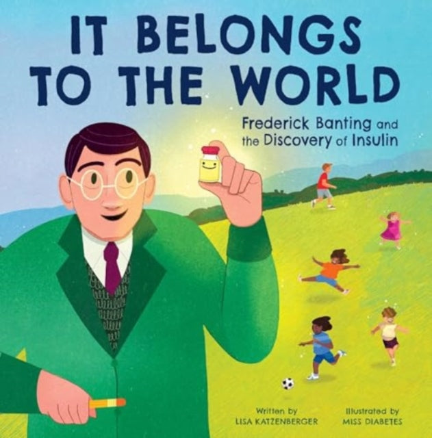 Book cover of: It Belongs to the World: Frederick Banting and the Discovery of Insulin