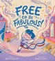 Book cover of: Free to Be Fabulous. By: David McMullin