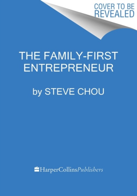Book cover of: Family-First Entrepreneur. By: Steve Chou