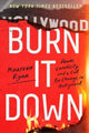 Book cover of: Burn It Down. By: Maureen Ryan