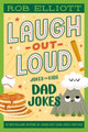 Book cover of: Laugh-Out-Loud: Dad Jokes. By: Rob Elliott