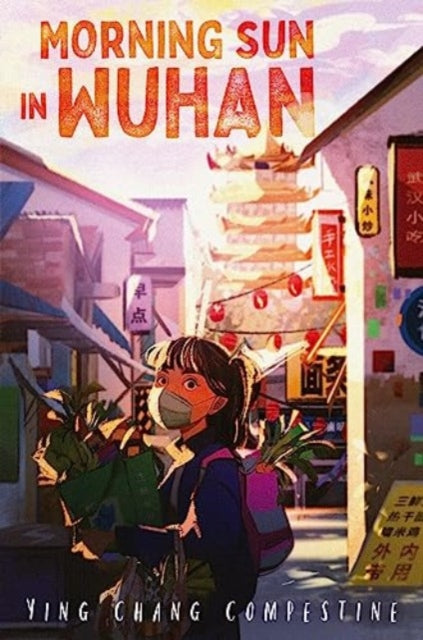 Book cover of: Morning Sun in Wuhan. By: Ying Chang Compestine