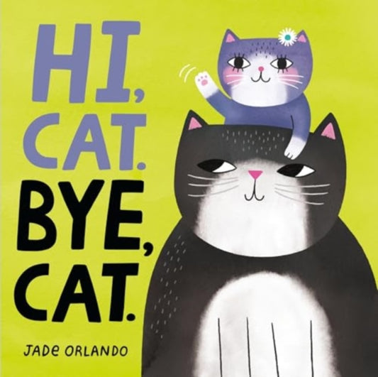 Book cover of: Hi, Cat. Bye, Cat.. By: Jade Orlando