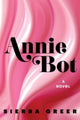 Book cover of: Annie Bot. By: Sierra Greer