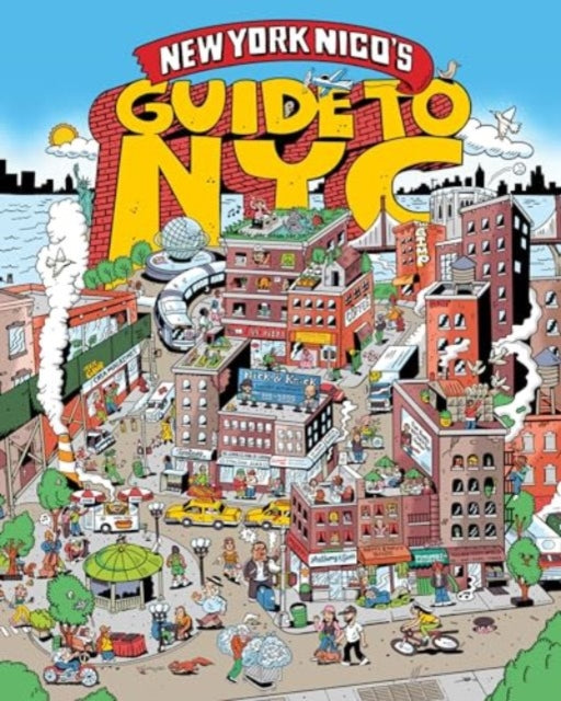 Book cover of: New York Nico's Guide to NYC. By: New York New York Nico