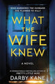 Book cover of: What the Wife Knew. By: Darby Kane