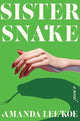 Book cover of: Sister Snake. By: Amanda Lee Koe