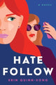 Book cover of: Hate Follow. By: Erin Quinn-Kong