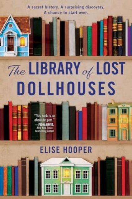 Library of Lost Dollhouses, A Novel 9780063382145 Elise Hooper