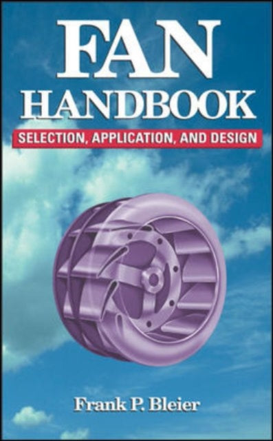 Book cover of: Fan Handbook: Selection, Application, and Design. By: Frank P. Bleier