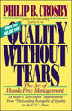 Book cover of: Quality Without Tears: The Art of Hassle-Free Management. By: Philip B. Crosby