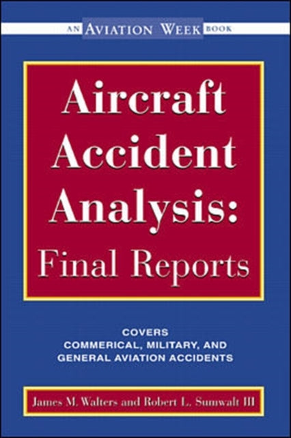 Book cover of: Aircraft Accident Analysis: Final Reports. By: Robert Sumwalt