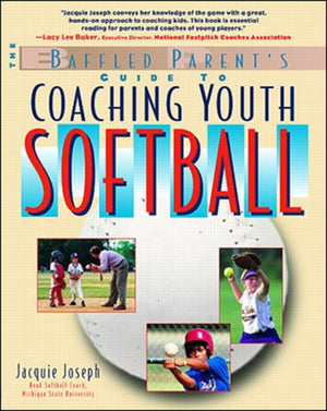 Baffled Parent's Guide to Coaching Youth Softball