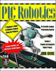 Book cover of: PIC Robotics: A Beginner's Guide to Robotics Projects Using the PIC Micro. By: John Iovine