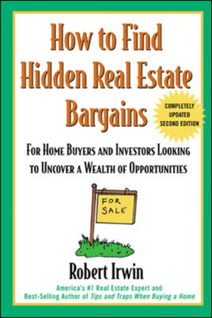 Book cover of: How to Find Hidden Real Estate Bargains 2/e. By: Robert Irwin
