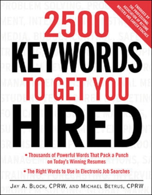 Book cover of: 2500 Keywords to Get You Hired. By: Jay A. Block