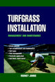 Book cover of: Turfgrass Installation, Management and Maintenance. By: Rodney Johns