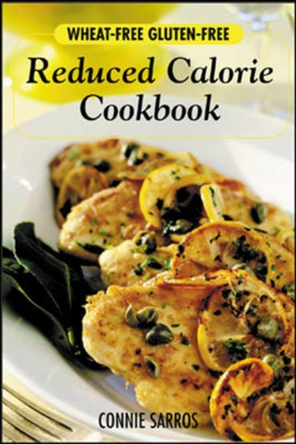 Book cover of: Wheat-Free, Gluten-Free Reduced Calorie Cookbook. By: Connie Sarros