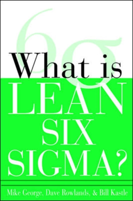 Book cover of: What is Lean Six Sigma