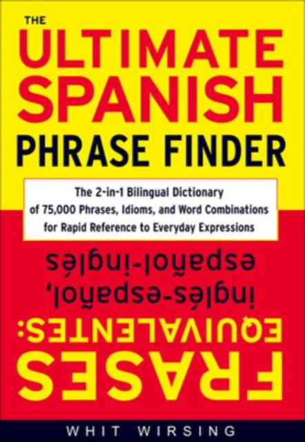 Book cover of: Ultimate Spanish Phrase Finder. By: Whit Wirsing