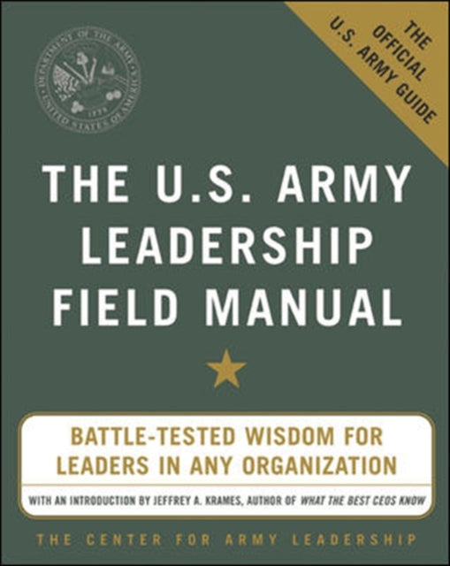 Book cover of: U.S. Army Leadership Field Manual. By: Leadership The Center For Army
