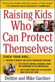 Book cover of: Raising Kids Who Can Protect Themselves. By: Debbie Gardner