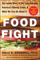 Book cover of: Food Fight. By: Kelly Brownell