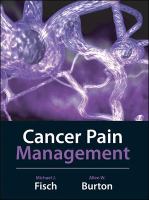 Book cover of: Cancer Pain Management. By: Michael Fisch