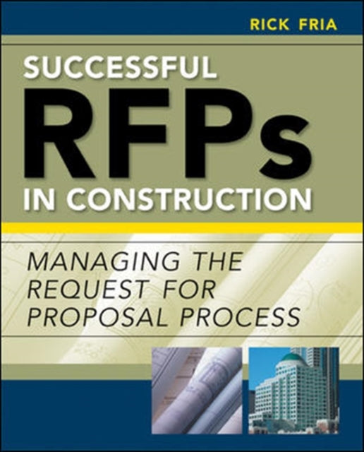 Book cover of: Successful RFPs in Construction. By: Richard Fria