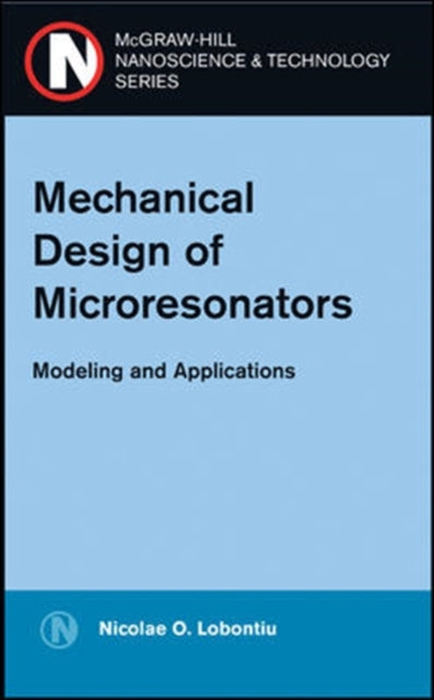 Book cover of: Mechanical Design of Microresonators. By: Nicolae Lobontiu
