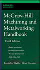 Book cover of: McGraw-Hill Machining and Metalworking Handbook. By: Denis Cormier