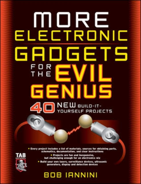 Book cover of: MORE Electronic Gadgets for the Evil Genius. By: Robert E. Iannini