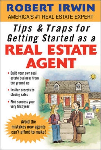 Book cover of: Tips & Traps for Getting Started as a Real Estate Agent. By: Robert Irwin