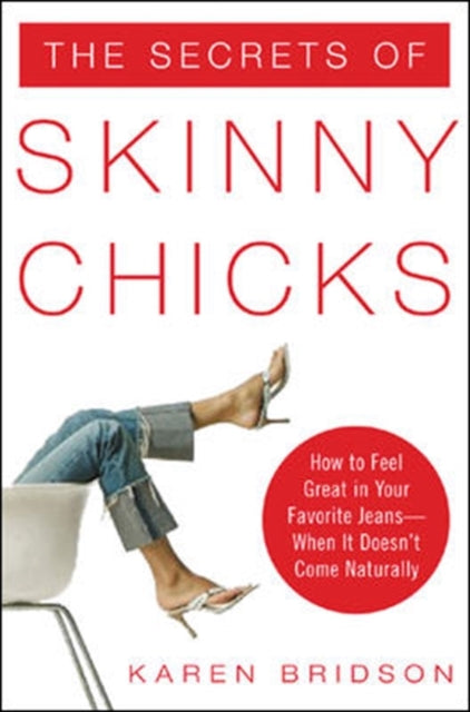 Book cover of: Secrets of Skinny Chicks. By: Karen Bridson