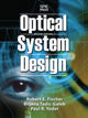 Book cover of: Optical System Design, Second Edition. By: Robert Edward Fischer, Robert F. Fischer
