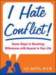 Book cover of: I Hate Conflict!. By: Lee Raffel