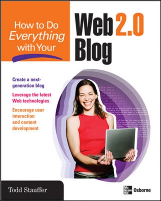 Book cover of: How to Do Everything with Your Web 2.0 Blog. By: Todd Stauffer
