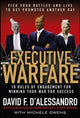 Book cover of: Executive Warfare: 10 Rules of Engagement for Winning Your War for Success. By: David F. D'Alessandro