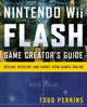 Book cover of: Nintendo Wii Flash Game Creator's Guide. By: Todd Perkins