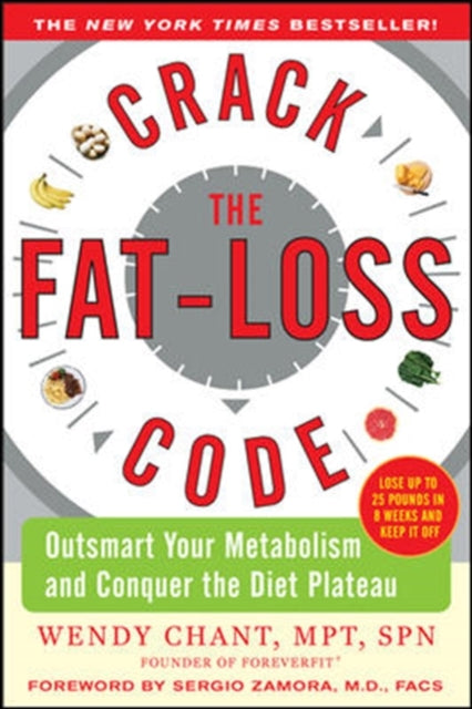 Book cover of: Crack the Fat-Loss Code: Outsmart Your Metabolism and Conquer the Diet Plateau. By: Wendy Chant