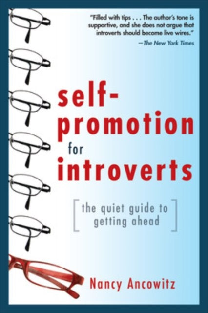Book cover of: Self-Promotion for Introverts: The Quiet Guide to Getting Ahead. By: Nancy Ancowitz